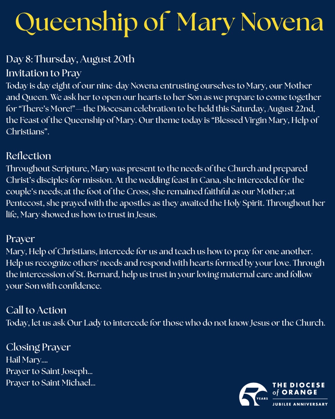 As we journey toward the Diocese of Orange’s 50th Anniversary celebration on August 22, the Feast of the Queenship of Mary, we invite you to join us in prayer through a special nine-day novena.