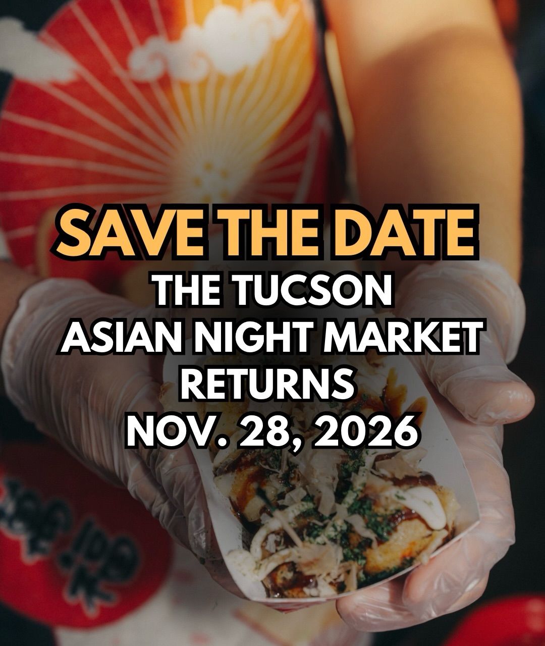 Bigger. Better. Tastier.
Save the Date! @Tucsonasiannightmarket returns on Saturday, November 28th, 2026!
Our last event showed us just how much our community loves this experience and highlighted the improvements needed to give Tucson the event it truly deserves.
We’ve been hard at work behind the scenes fixing bottlenecks, reworking the site plan, adding entry points, bringing in more incredible vendors, and introducing new food options to drastically cut down wait times.
We can’t wait to welcome you back for an upgraded experience.
When: Saturday, November 28th, 2026
Where: Kino Sports Complex
We’re so grateful for this community’s passion as we grow. Stay tuned! Ticket details and vendor drops are coming soon!
Vendor application link in bio.
Photos by @sea_lyon