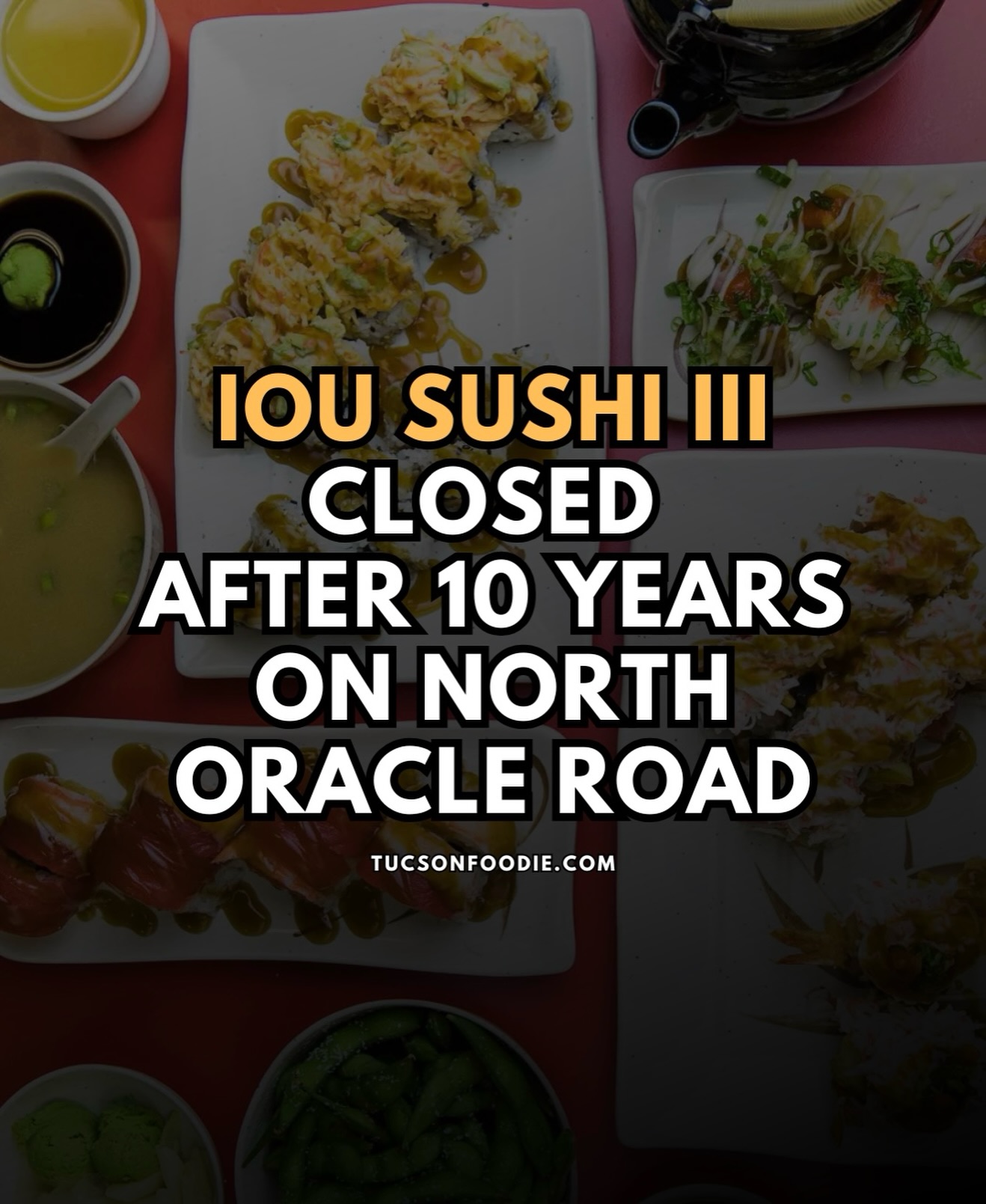 IOU Sushi III has closed. The all-you-can-eat sushi restaurant on North Oracle Road announced the news on Facebook after about 10 years in Tucson. “This is the hardest post I’ve had to write,” the owners said. The post continued, “we have met some great friends who have become family to us.” Tucson Foodie first visited the restaurant in 2017, when it operated as IOU Sushi IV.
Read the full story on tucsonfoodie.com.